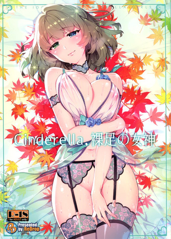 (C91) [ReDrop (宮本スモーク、おつまみ)] Cinderella, 裸足の女神 (アイドルマスター シンデレラガールズ)