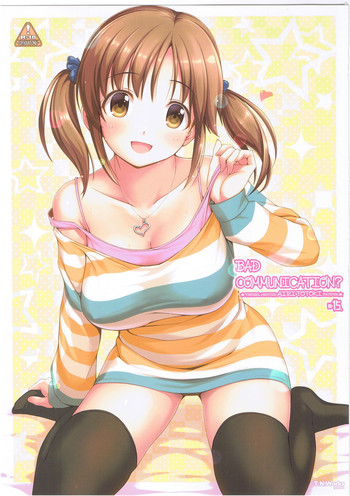 (C83) [童話建設 (野村輝弥)] BADCOMMUNICATION? 15 (アイドルマスター シンデレラガールズ)