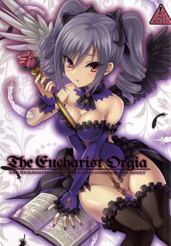 (COMIC1☆9) [tomatohouse-905's room (うらび)] the Eucharist Orgia (アイドルマスター シンデレラガールズ)