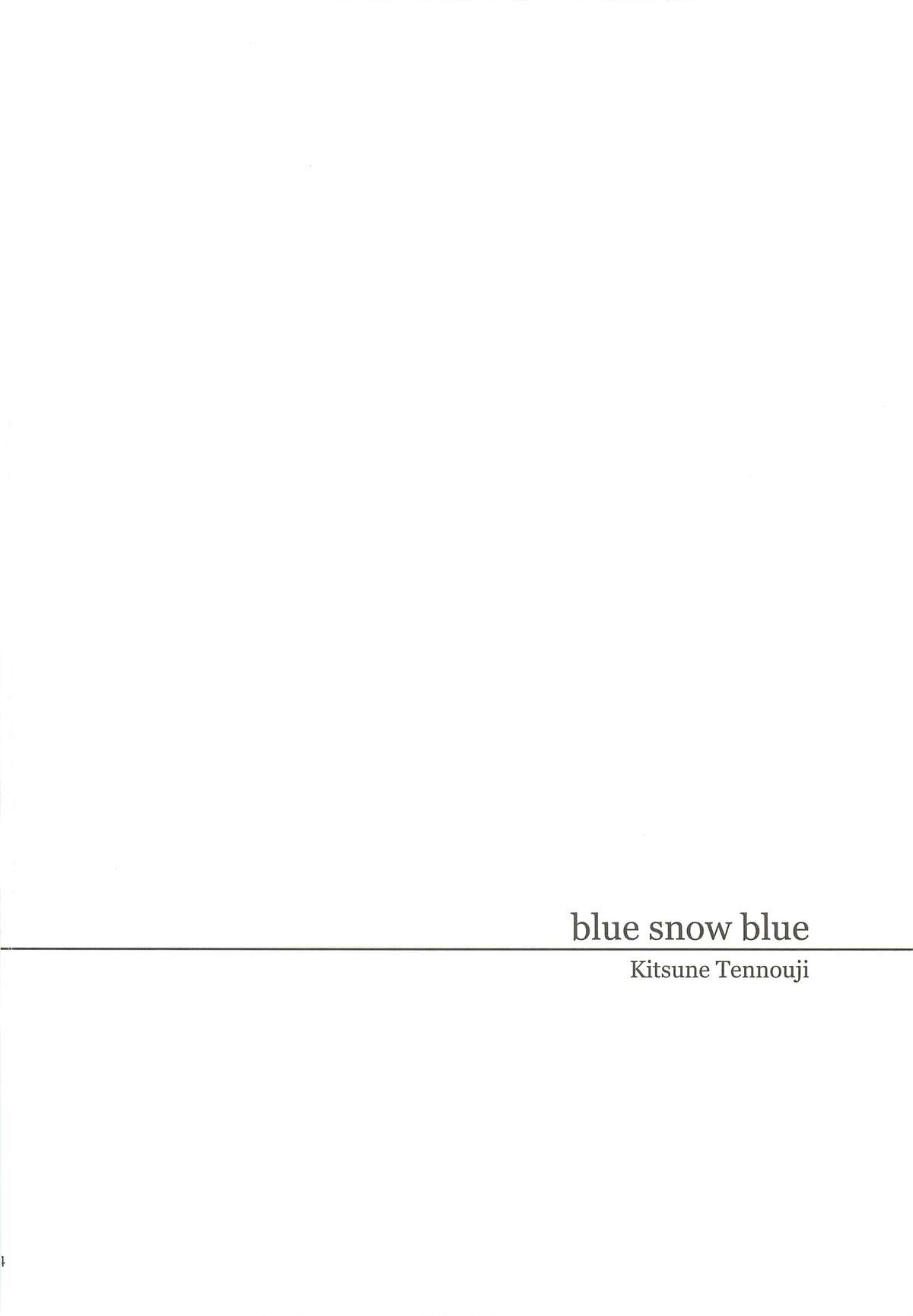 (C79) [わくわく動物園 (天王寺きつね)] blue snow blue scene.13