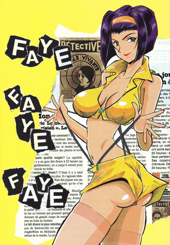 (C54) [ちゃちゃちゃぶらざーず & るぴなす盗賊団 (横山ちちゃ)] FAYE FAYE FAYE (カウボーイビバップ)
