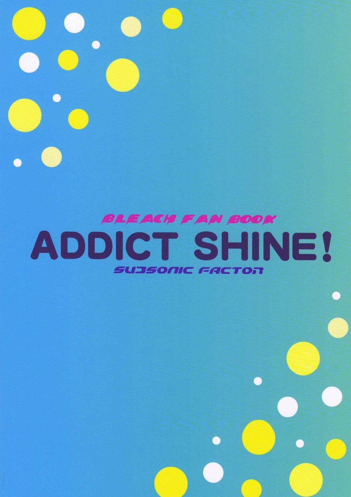 (C76) [Subsonic Factor (立嶋りあ)] Addict Shine! (ブリーチ) [英訳]